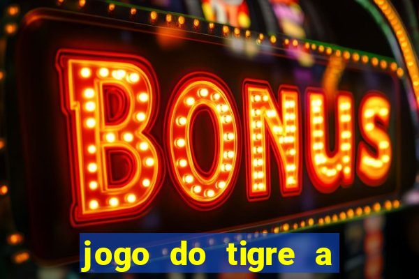 jogo do tigre a partir de 5 reais